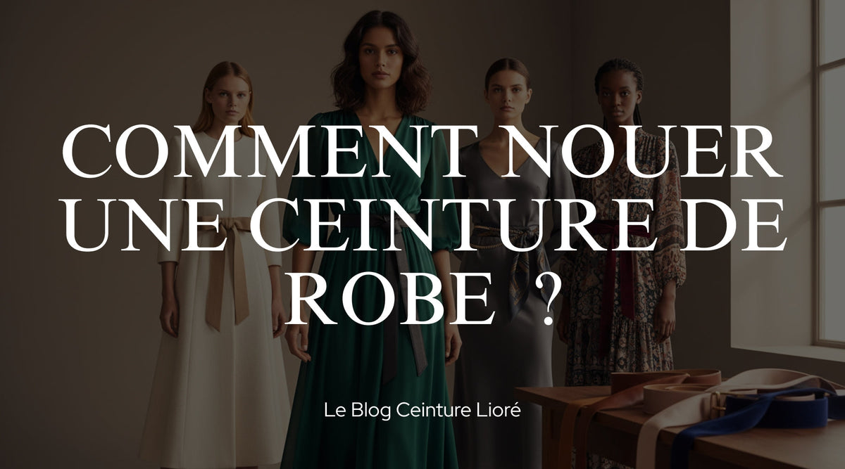 Comment nouer une ceinture de robe ? - Le Blog Ceinture Lioré Image