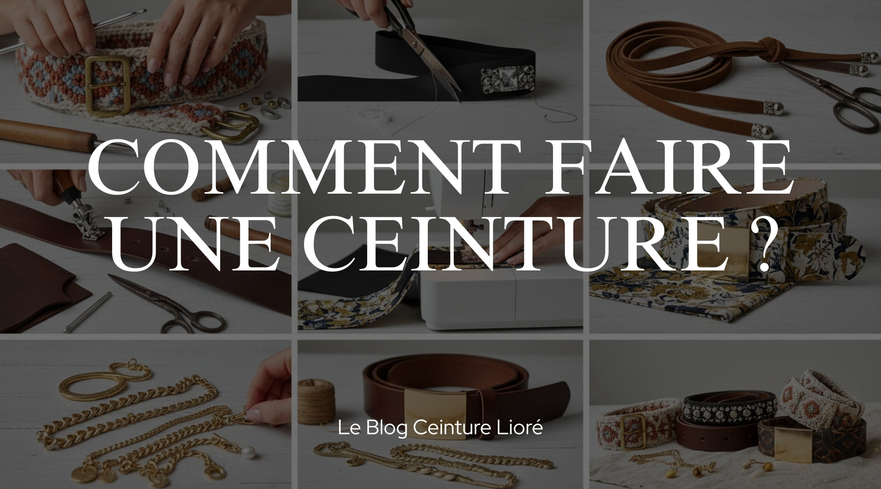 Comment faire une ceinture ? - Le Blog Ceinture Lioré Image
