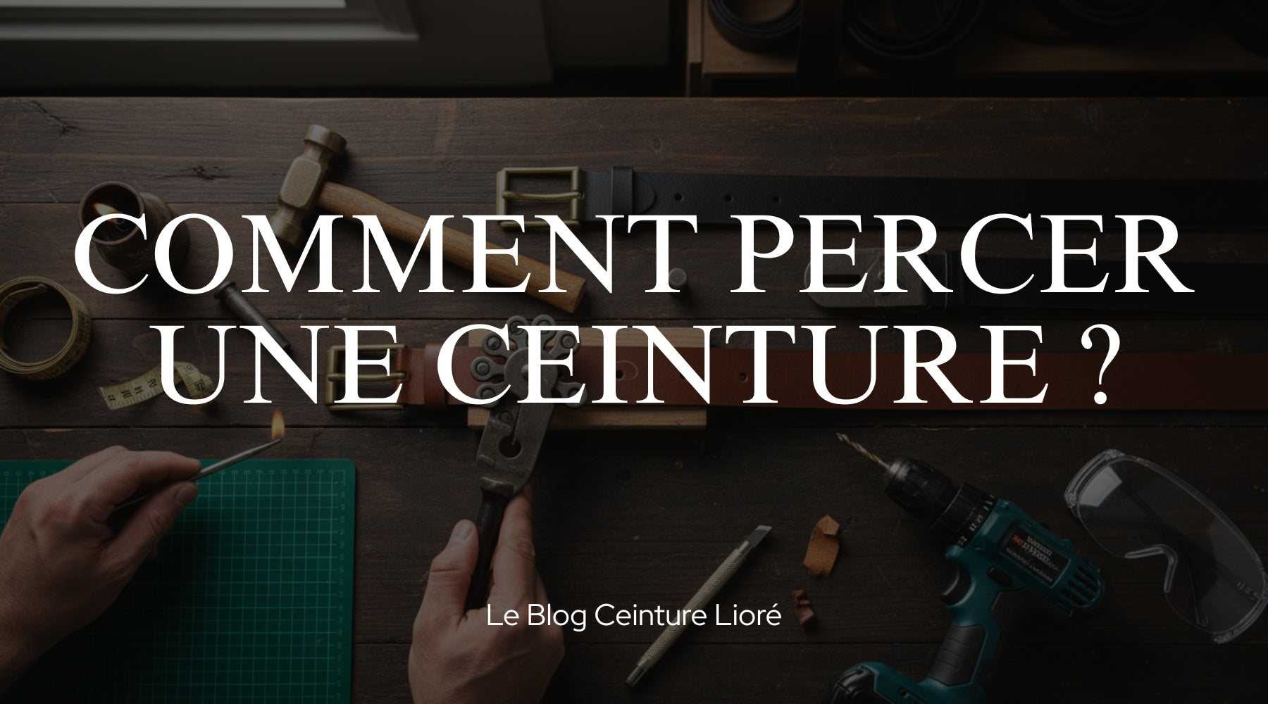Comment percer une ceinture ?- le Blog Ceinture Lioré Image