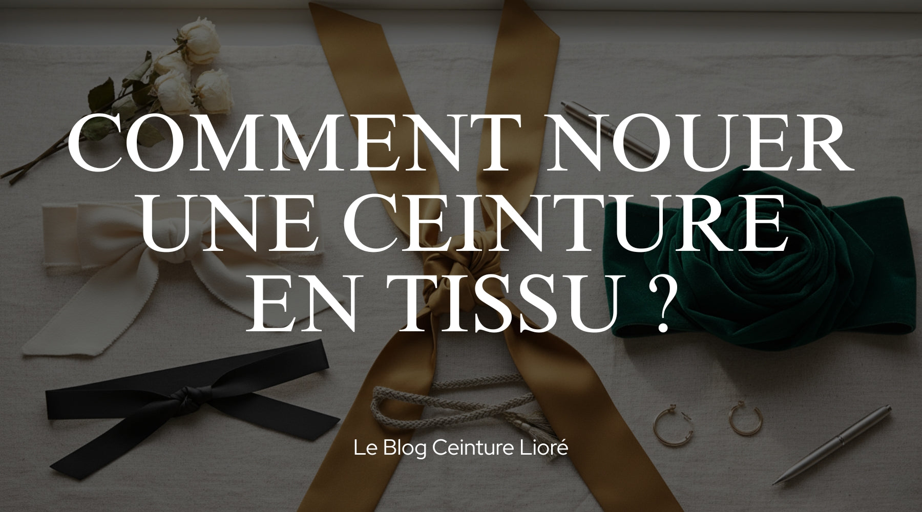 Comment Nouer une Ceinture en Tissu ? - Le Blog Ceinture Lioré Image