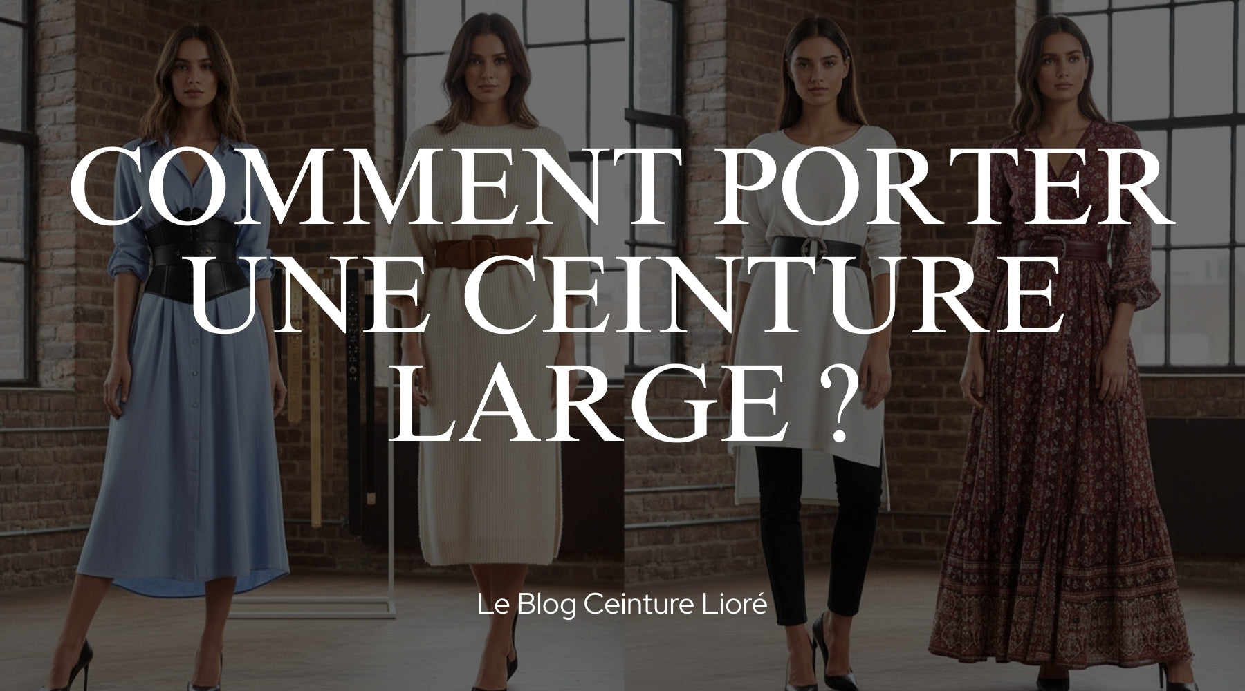 Comment porter une ceinture large ? - Le Blog Ceinture Lioré