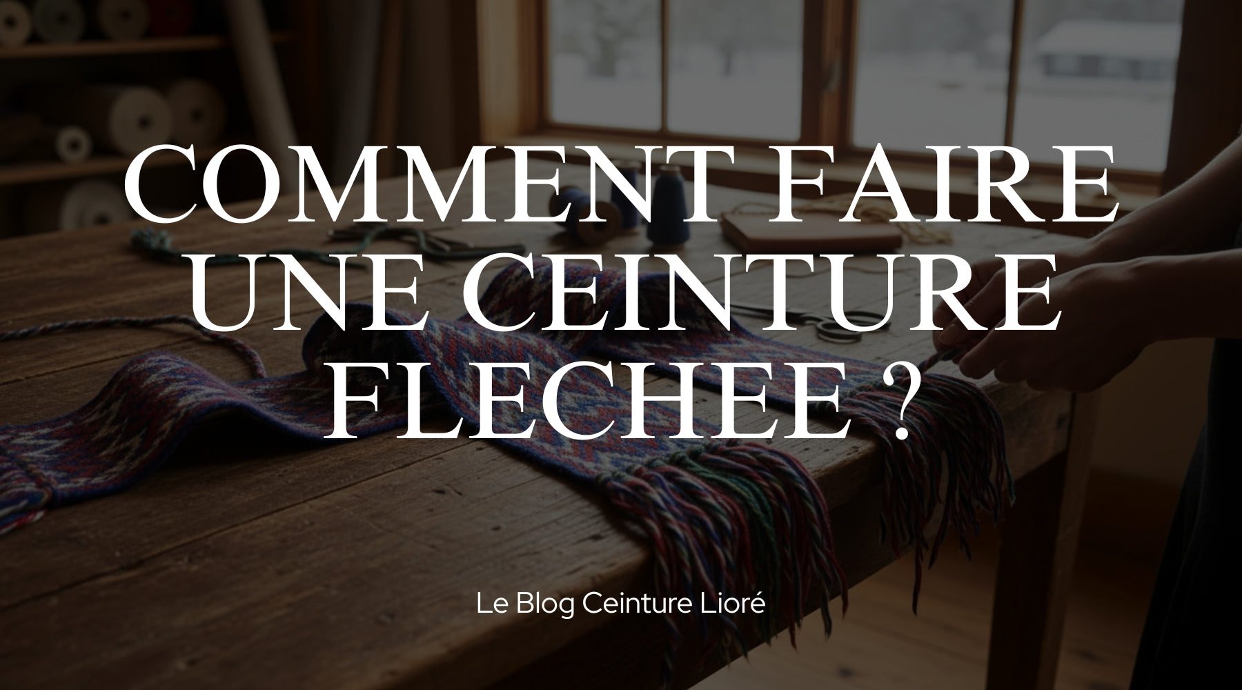 Comment faire une ceinture fléchée ? - Le Blog Ceinture Lioré Image