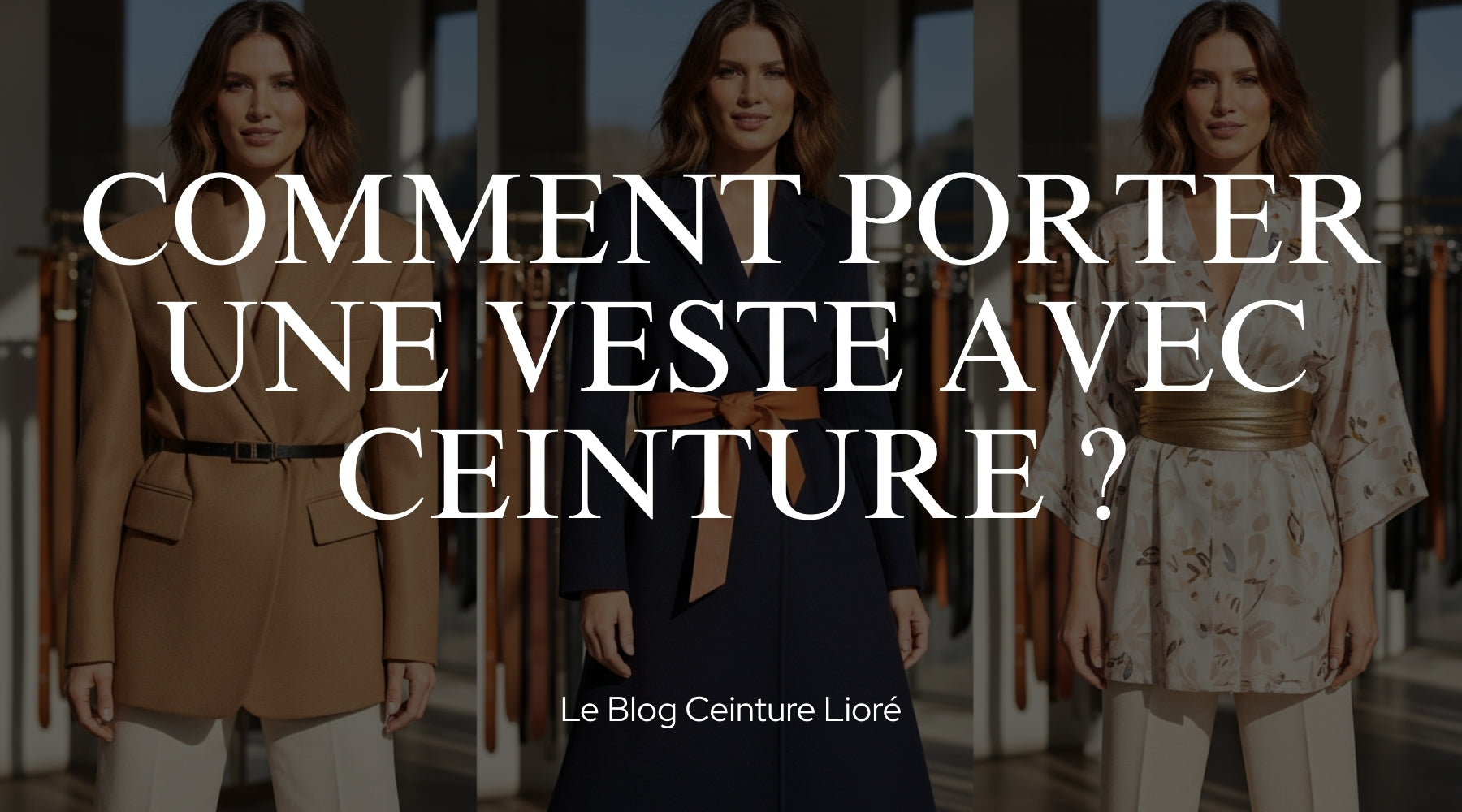 Comment porter une veste avec une ceinture ? - Le Blog Ceinture Lioré