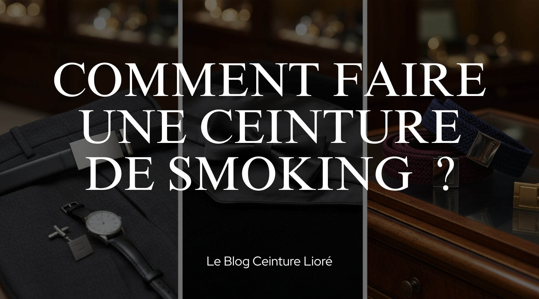 Comment Faire une Ceinture de Smoking ? - Le Blog Ceinture Lioré